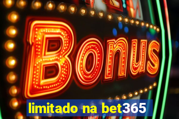 limitado na bet365